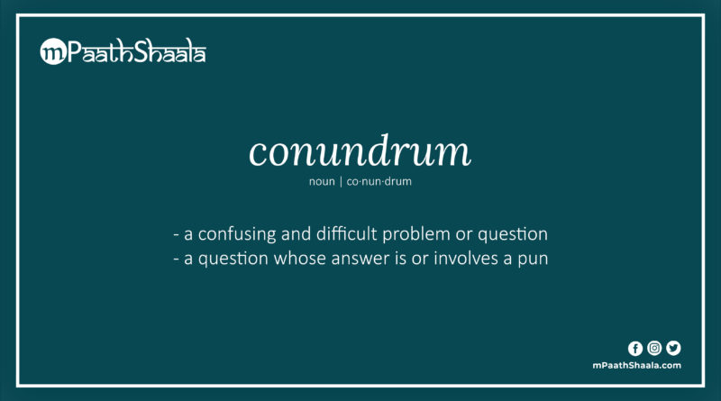 Conundrum | Definition Of Conundrum - MPaathShaala