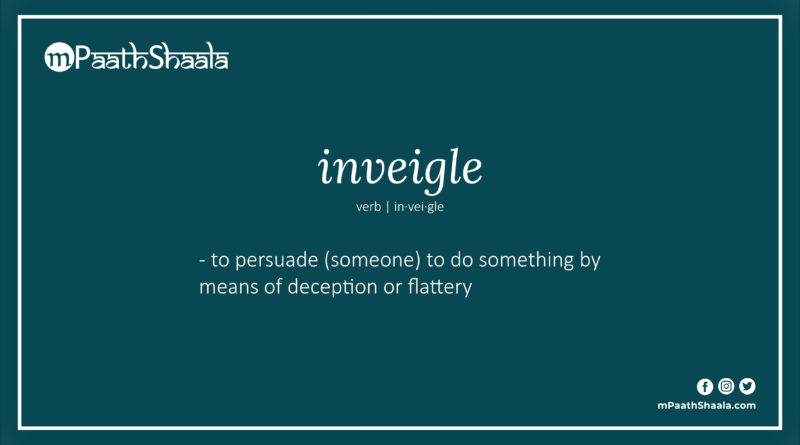 Definition of inveigle