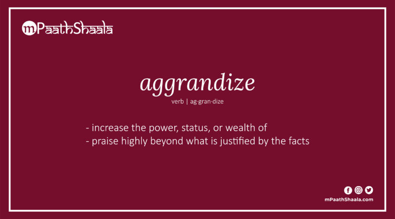 Definition of aggrandize