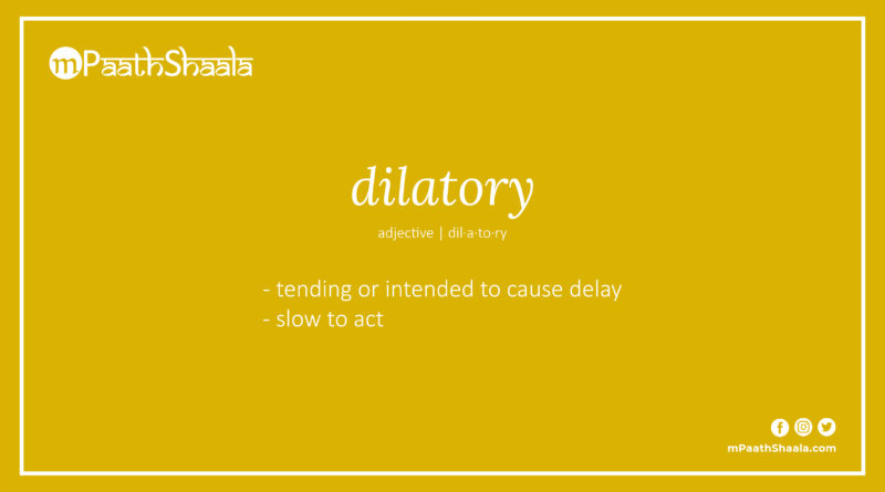 Definition of dilatory