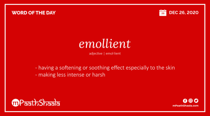 Definition, Pronunciation, Synonyms, Antonyms & Examples Sentences of emollient – Word of the Day