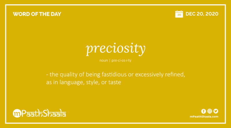 Definition, Pronunciation, Synonyms, Antonyms & Examples Sentences of preciosity – Word of the Day