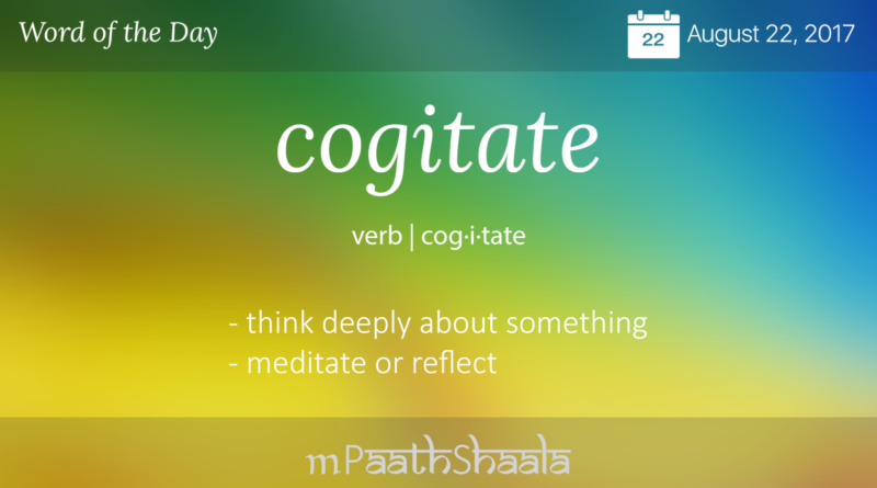 Definition of cogitate