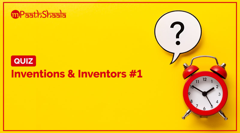 Quiz on Inventions & Inventors