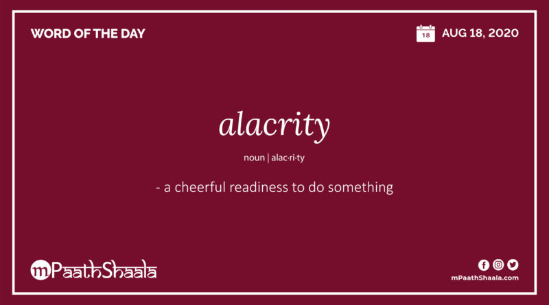 Definitions, Synonyms & Antonyms of alacrity – Word of the Day