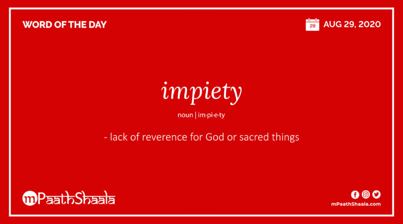 Definitions, Synonyms & Antonyms of impiety – Word of the Day