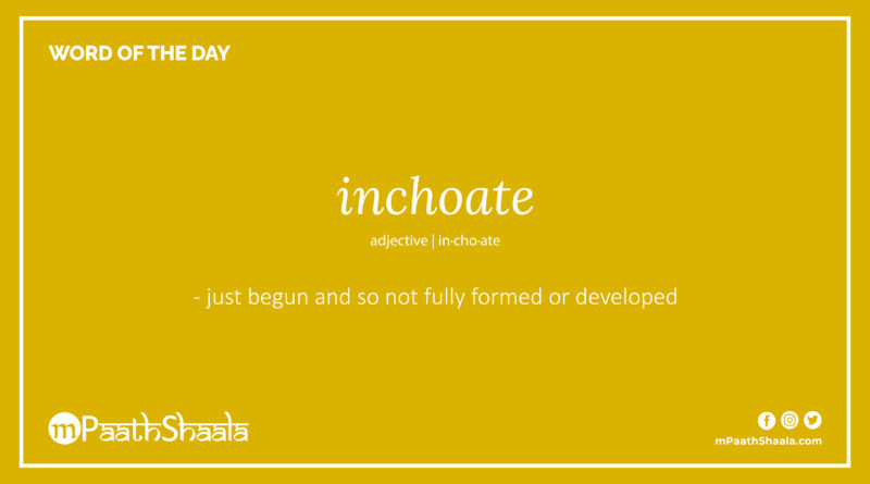 Definition of inchoate