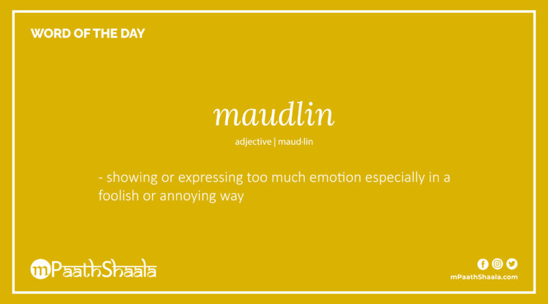 Definition of maudlin