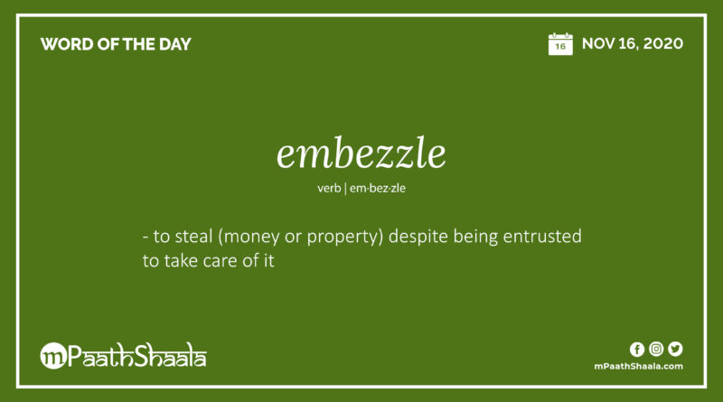 Definition, Pronunciation, Synonyms, Antonyms & Examples Sentences of embezzle – Word of the Day