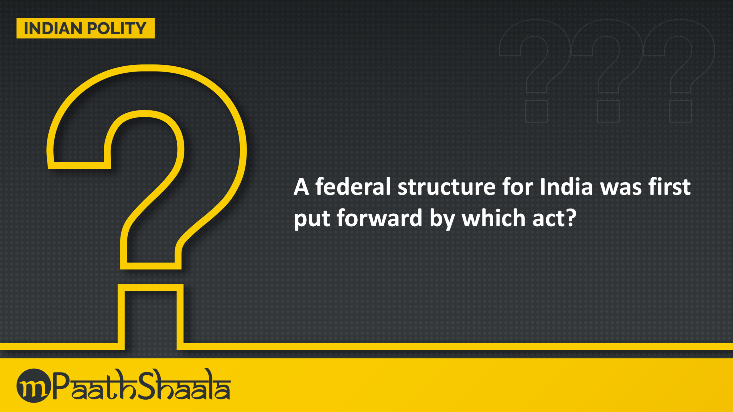 A federal structure for India was first put forward by