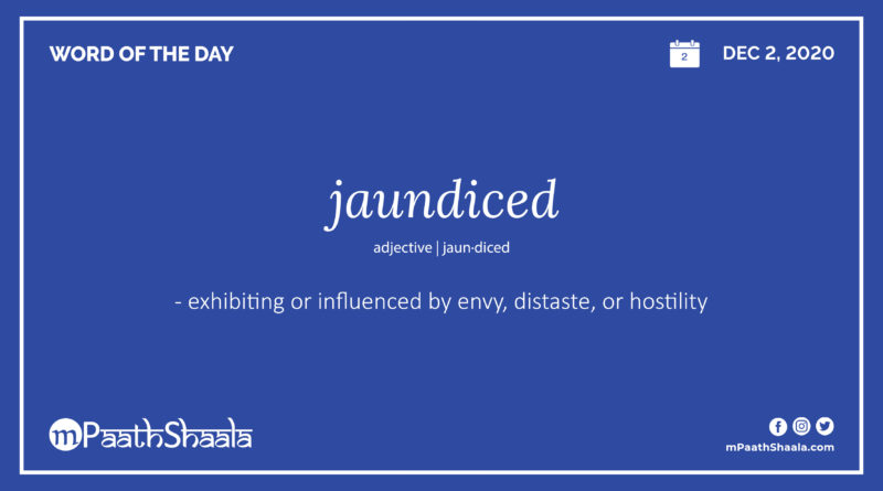 Definition, Pronunciation, Synonyms, Antonyms & Examples Sentences of jaundiced – Word of the Day