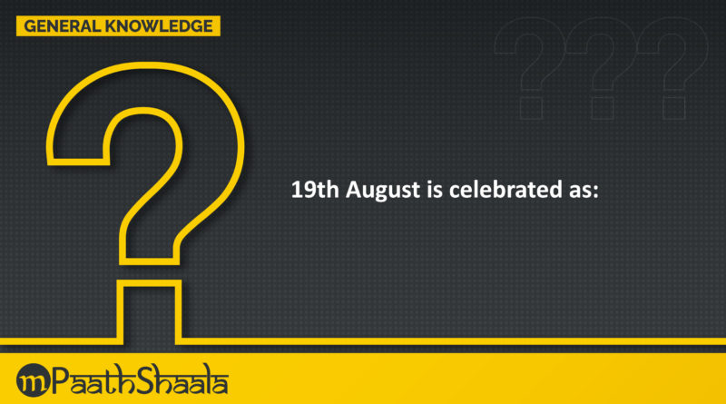 19th August is celebrated as