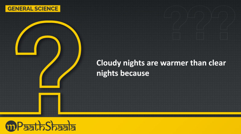 Cloudy nights are warmer than clear nights